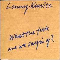 What the Fuck Are We Saying? (Lenny Kravitz)
